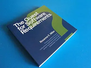 USED-The Quest for Software Requirements: Probing Questions to Bring Nonfunctional Requirements into Focus; Proven Techniques to Get the Right Stakeholder Involvement by Roxanne E. Miller (Paperback)