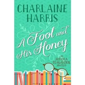 USED-A Fool and His Honey: An Aurora Teagarden Mystery by Harris, Charlaine (Paperback)