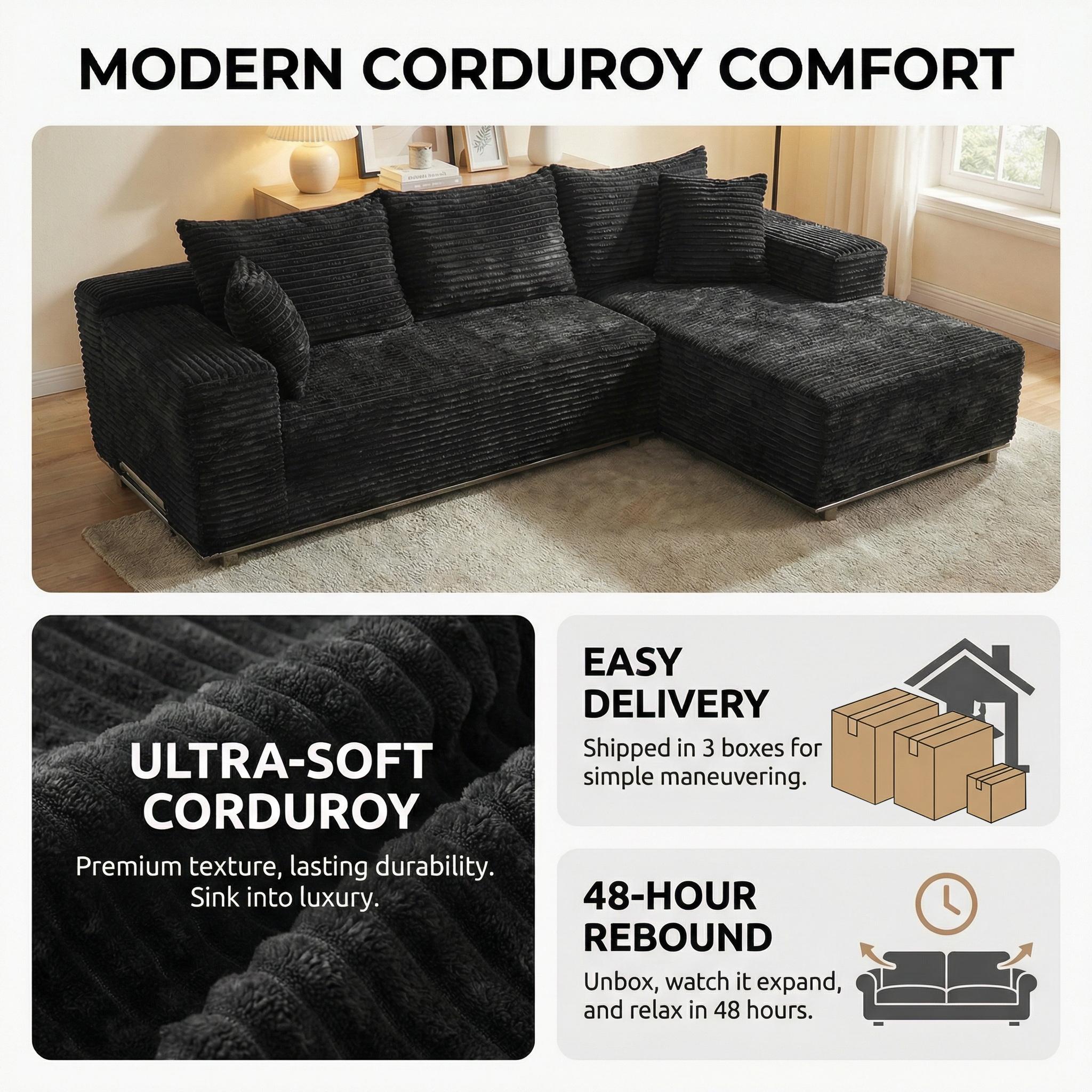 [3 Packages Shipping] Upgraded Elevated L-Shaped Sofa with Metal Iron Frame 105" Boneless Sectional Cloud Couch Corduroy Velvet Modular with Chaise No Assembly Required Living Room Furniture