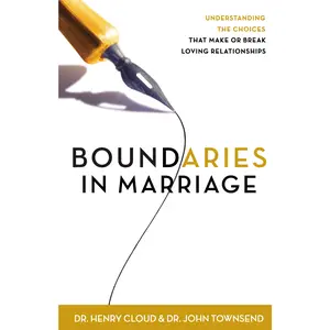 Boundaries in Marriage: Understanding the Choices That Make or Break Loving Relationships by Henry Cloud||John Townsend [Paperback Book]