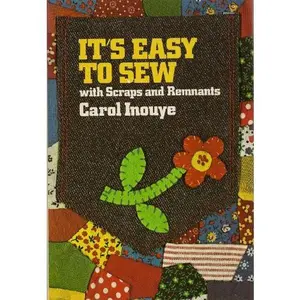 USED-It's easy to sew with scraps and remnants by Carol Inouye (Hardcover)