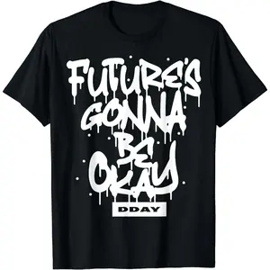 Future's Gonna Be Okay D-day T-Shirt, Bold Street Aesthetic Modern and Optimistic Statement, Black Craft Clothing, Suitable for Everyone.