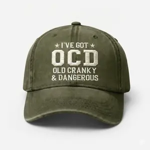 I've Got OCD, Old Cranky & Dangerous Hat, Adjustable Vintage Washed Baseball Hat, Gift for Dad Husband, Wash Hat