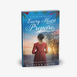 Every Heart Prepare: A Christmas Romance Novella by Madelyn Smith
