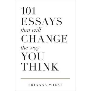 101 Essays That Will Change The Way You Think Paperback – November 7, 2018