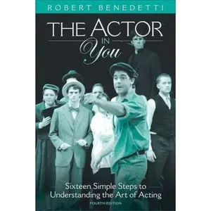 USED-The Actor in You: Sixteen Simple Steps to Understanding the Art of Acting by Robert Benedetti (Paperback)