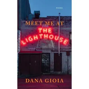 USED-Meet Me at the Lighthouse: Poems by Gioia, Dana (Paperback)