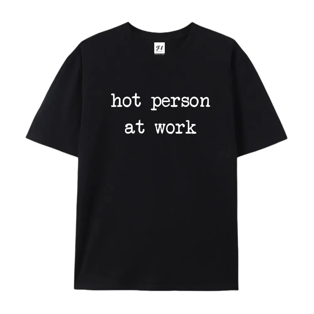 100% cotton short-sleeve shirt，Unisex Oversized Hot Person At Work Printed Craft T-Shirt, Funny Office Soft Cotton Drop Shoulder Top, Casual Attitude Tee, summervibes, Juneteenth 2026, Independence Day, Back to School