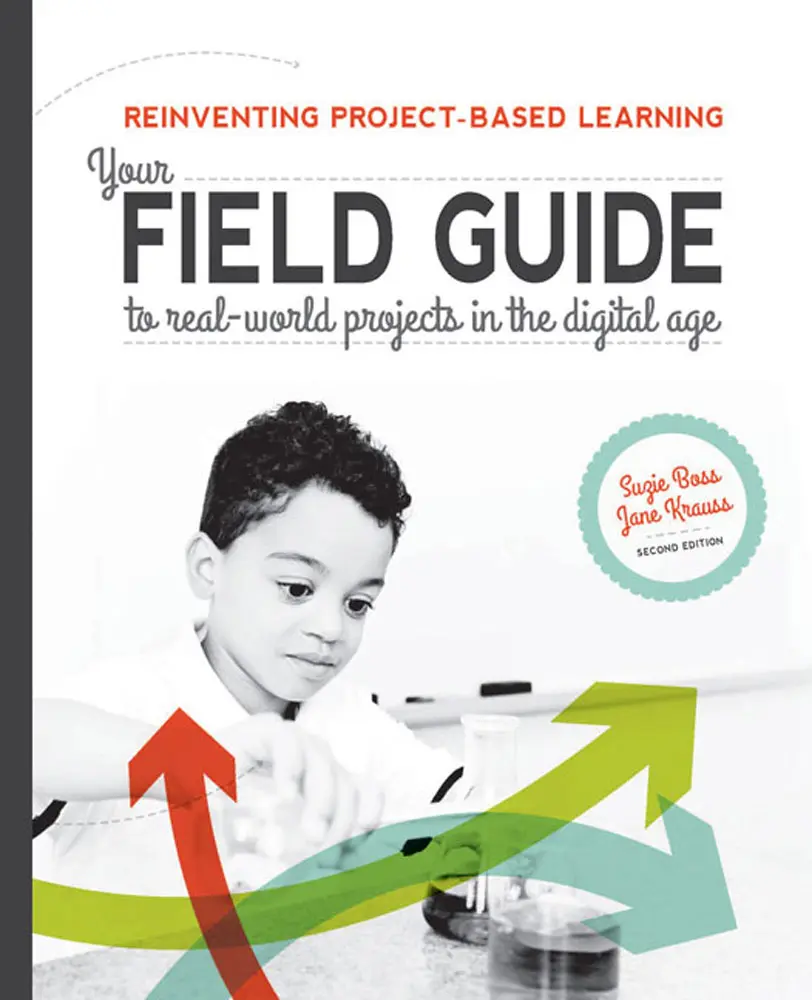 USED-Reinventing Project-Based Learning: Your Field Guide to Real-World Projects in the Digital Age by Suzie, Boss (Paperback)