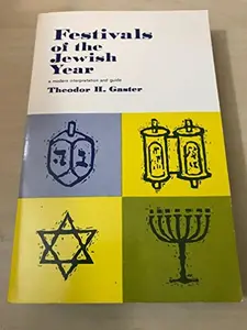 USED-Festivals of the Jewish Year: A Modern Interpretation and Guide by Theodor H. Gaster (Paperback)