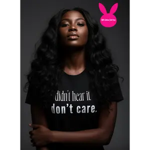 Didn't Hear It. Don't Care. T-Shirt  (100% Cotton | Soft Tees)