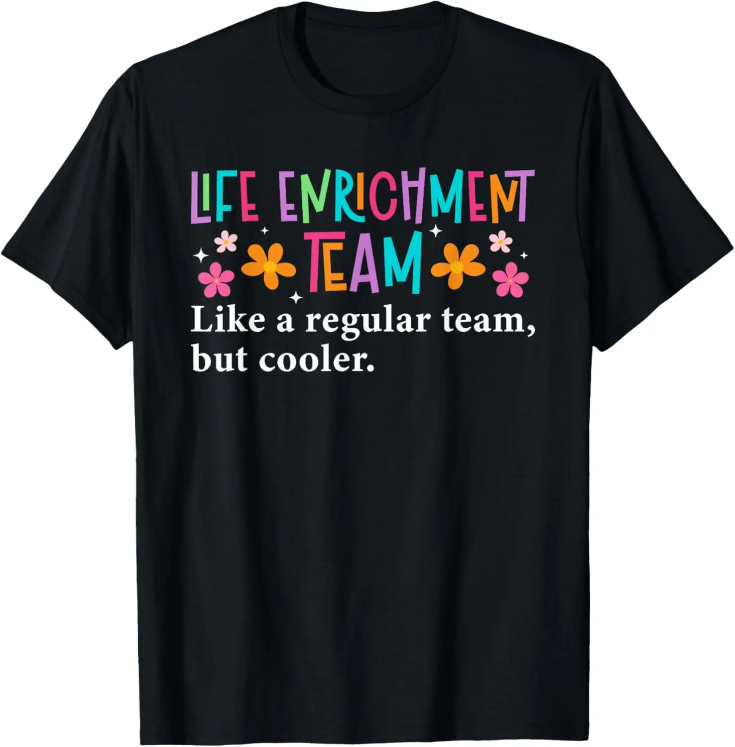 100% Cotton Life Enrichment Team Activity Assistant Squad Activity Crew T-Shirt