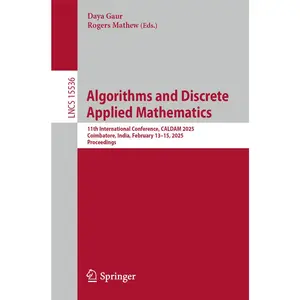 USED-Algorithms and Discrete Applied Mathematics: 11th International Conference, Caldam 2025, Coimbatore, India, February 13-15, 2025, Proceedings (Paperback)