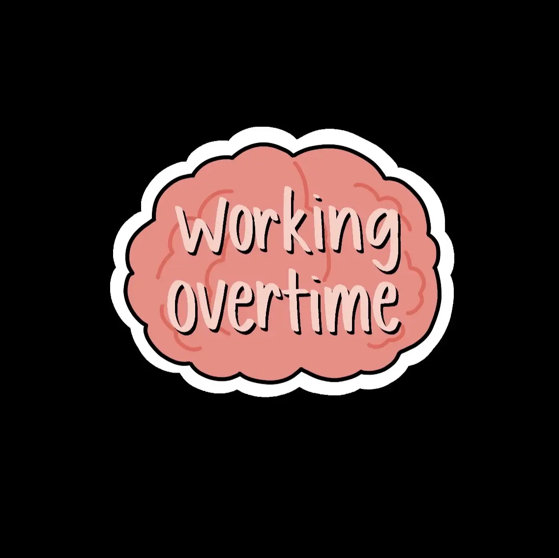 Brain Working Overtime sticker