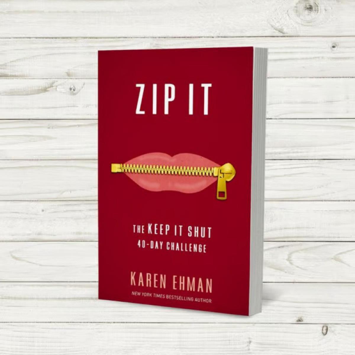 Zip It: The Keep It Shut 40-Day Challenge [Paperback Book] A Daily Guide for Word Usage and Reflection on What To Say, How To Say It, and When To Remain Silent.