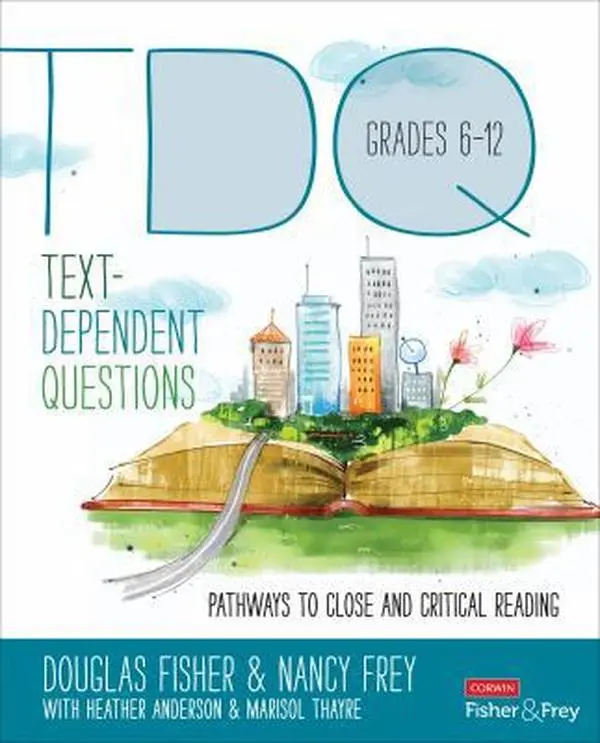 USED Book - Text-Dependent Questions, Grades 6-12: Pathways to Close and Critical Reading by Fisher, Douglas (Paperback) - english