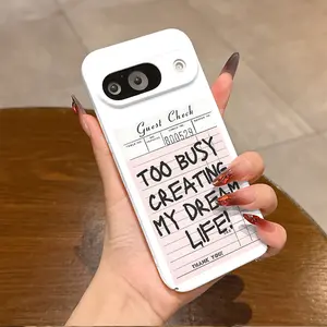 Too Busy Creating My Dream Life Phone Case Suitable For Google Pixel 10 9 9A 8 8A 7 7A Pro XL 5G Lens Protection Anti-Shock Hard PC Back Cover