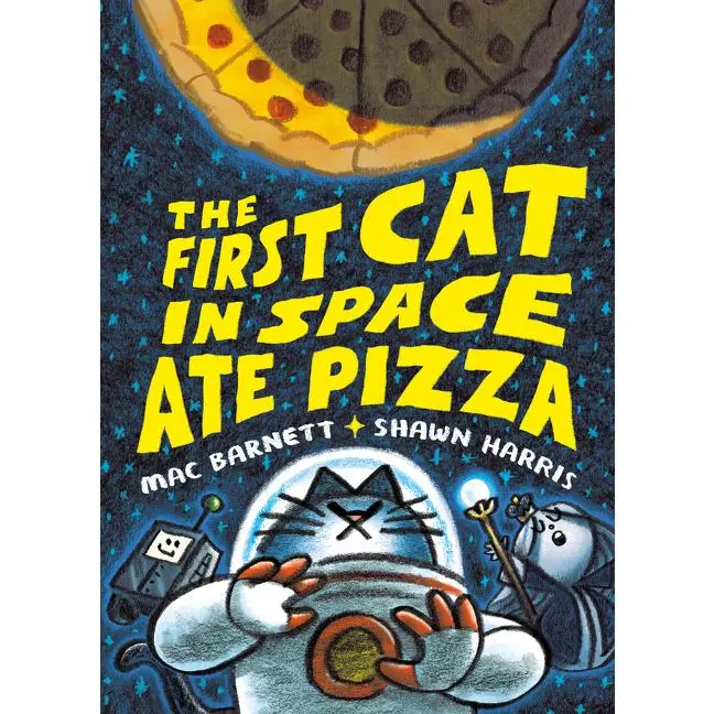 The First Cat in Space Ate Pizza: A Graphic Novel by Mac Barnett (Hardcover)