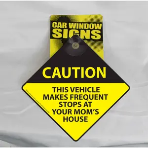 Funny Car Suction Cup Window Sign 1pc Removable Decal for Personalization with Humor Easy to Remove No Residue Left 5x5 inches