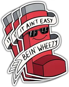 It Ain't Easy Being' Wheezy Sticker Funny Inhaler Allergy Gift it Ain't Easy Being Wheezy Inhaler Holder Stickers it Aint Easy Being Wheezy Stickers for Laptop watter Bottle Phone Helmet 3"x3" J
