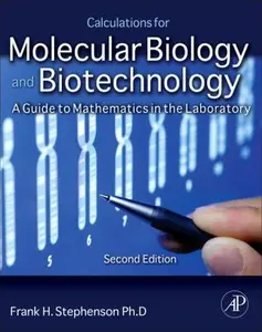 USED-Calculations for Molecular Biology and Biotechnology: A Guide to Mathematics in the Laboratory by Frank H. Stephenson (Paperback)