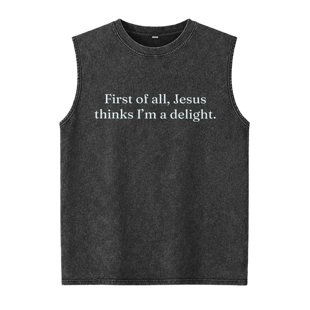 Jesus Thinks I'm A Delight Washed Vest, Funny Christian , Humor Faith Gift for Her, Sarcastic Christi