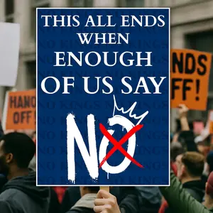 This All Ends When We Say No Sign, No Kings Poster, Civil Disobedience Protest Poster, Mass Resistance Rally Prop, General Strike Art