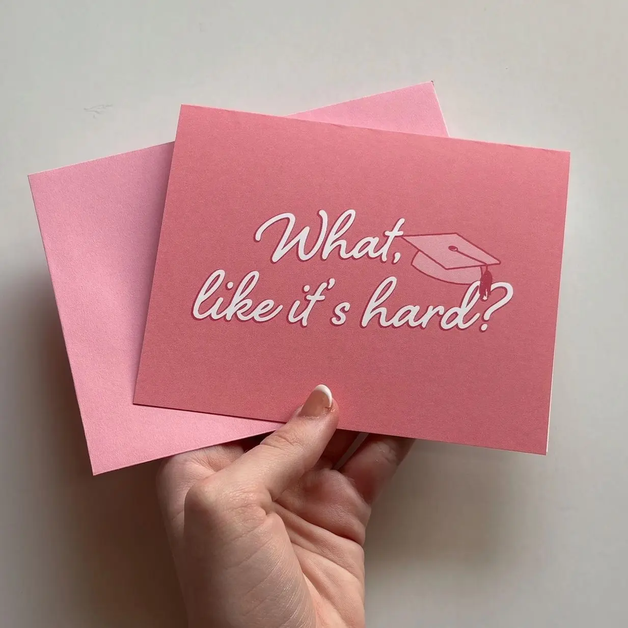 What, Like It’s Hard? | Handmade Graduation Card with Pink Envelope, Greeting Card with Envelope