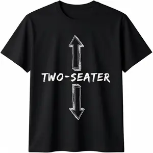 Two Seater Dirty Joke Funny Sarcastic Offensive Tee