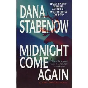 USED-Midnight Come Again by Dana Stabenow (Paperback)
