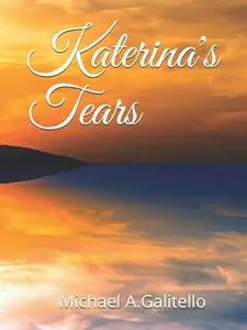 USED-Katerina's Tears by Michael A. Galitello (Paperback)