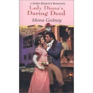 USED-Lady Diana's Daring Deed (Zebra Regency Romance) by Mona Gedney (Paperback)