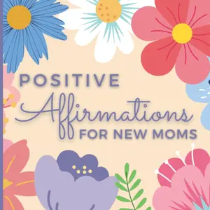 Positive Affirmations for New Moms: Book of daily affirmations for new moms. Ideal thoughtful new mom gifts for women after birth and beyond. FULL COLOR PAGES Paperback – April 7, 2022