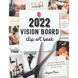 2022 Vision Board Clip Art Book: Create Powerful Vision Boards from 300+ Pictures, Quotes, and Words to Achieve Your Best Year Ever (Vision Board Magazines, Law of Attraction, 369) Paperback – October 29, 2021