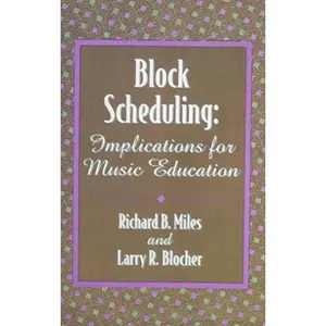 USED-Block Scheduling: Implications for Music Education by Larry R. Blocher (Paperback)