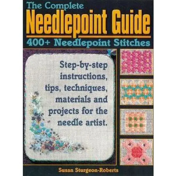 USED Book - The Complete Needlepoint Guide: 400+ Needlepoint Stitches by Susan Sturgeon-Roberts (Paperback) - english