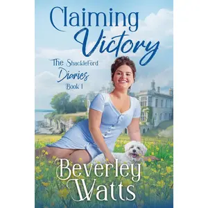 Claiming Victory: A Romantic Comedy (The Shackleford Diaries (Formerly The Dartmouth Diaries)) Paperback – April 13, 2015