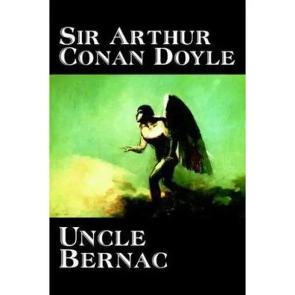 USED-Uncle Bernac by Arthur Conan Doyle, Fiction, Literary by Doyle, Arthur Conan (Paperback)