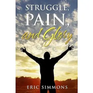 USED-Struggle, Pain, and Glory by Simmons, Eric (Paperback)