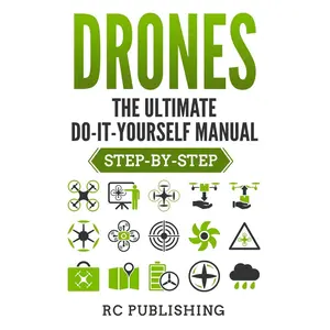 Drones: The Ultimate DIY Manual (Step-By-Step) Paperback – October 5, 2019