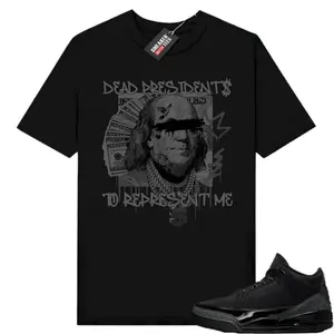 Jordan 3 Black Cat Sneaker Match Tees Shirt Black Dead Presidents Represent Me, Black Cat 3s Outfit, Graphic Tees, Womenswear Top T-Shirt