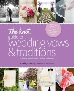 USED-The Knot Guide to Wedding Vows and Traditions [Revised Edition]: Readings, Rituals, Music, Dances, and Toasts by Roney, Carley (Paperback)