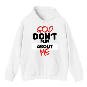 God Don’t Play About Me Hoodie, Christian Faith Hoodie for Men and Women, Inspirational Religious Quote Pullover, Soft Cotton Blend Hoodie, Trendy Faith Streetwear Gift