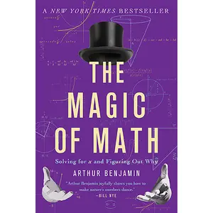 The Magic of Math by Arthur Benjamin [Paperback Book]