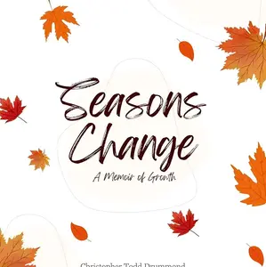 Seasons of Change: A Memoir of Growth