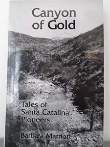 USED-Canyon of Gold: Tales of Santa Catalina Pioneers by Barbara Marriott (Paperback)