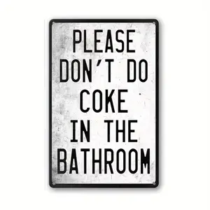 Funny Bathroom Sign, Don't Do Coke in The Bathroom Sign, Wall Decor for Home Bathroom, Wall Art for Home Decor, Wall Decor, Vintage Metal Sign