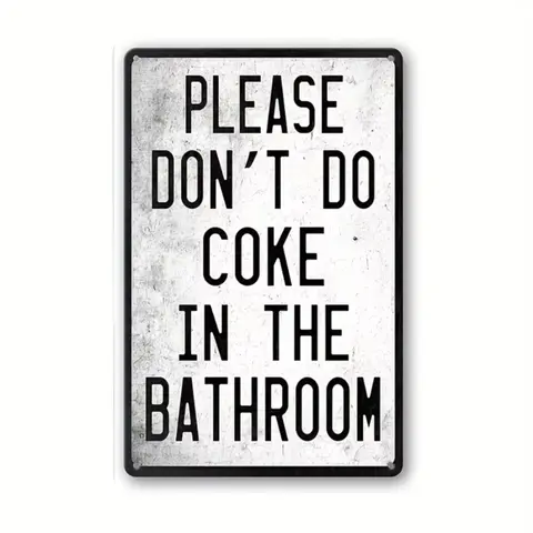 Funny Bathroom Sign, Don't Do Coke in The Bathroom Sign, Wall Decor for Home Bathroom, Wall Art for Home Decor, Wall Decor, Wall Metal Plaque