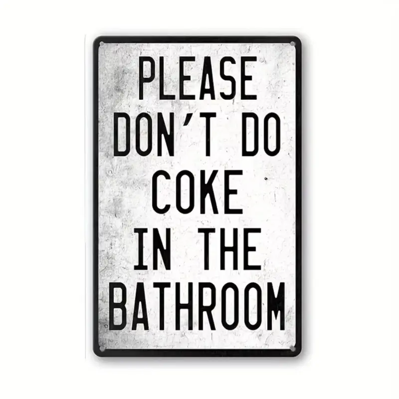 Funny Bathroom Sign, Don't Do Coke in The Bathroom Sign, Wall Decor for Home Bathroom, Wall Art for Home Decor, Wall Decor, Wall Metal Plaque
