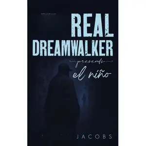 THE REAL DREAMWALKER presents: El Niño